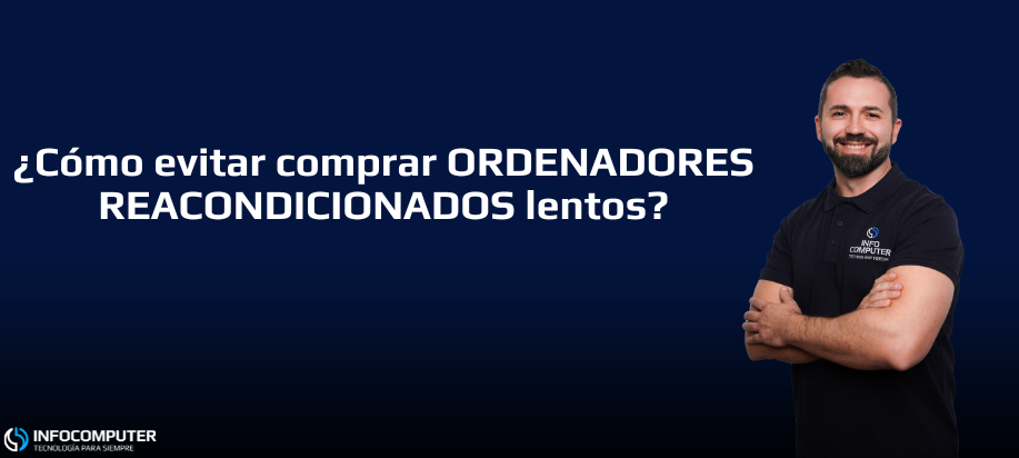 ¿Cómo evitar comprar ordenadores reacondicionados lentos?